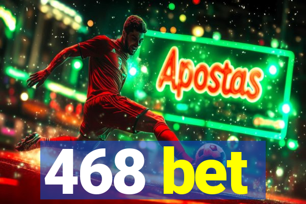 468 bet